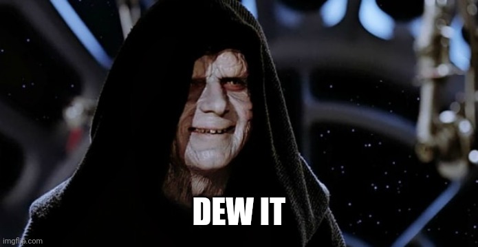 Palatine | DEW IT | image tagged in palatine | made w/ Imgflip meme maker