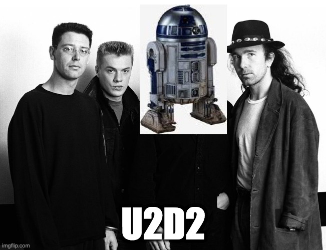 U2D2 | U2D2 | image tagged in star wars,r2d2,u2 | made w/ Imgflip meme maker