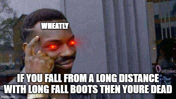 Roll Safe Think About It Meme | WHEATLY; IF YOU FALL FROM A LONG DISTANCE WITH LONG FALL BOOTS THEN YOURE DEAD | image tagged in memes,roll safe think about it | made w/ Imgflip meme maker
