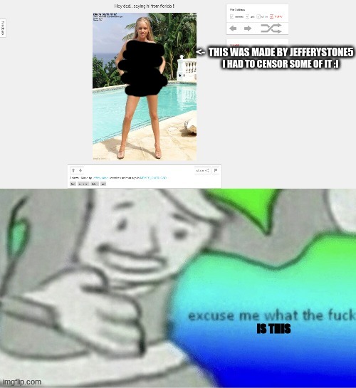 Turn off auto approval or we get this sh*t | I HAD TO CENSOR SOME OF IT :I | image tagged in censored,excuse me what the fuck | made w/ Imgflip meme maker