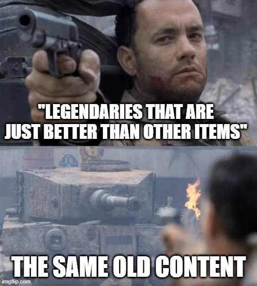 Pistol vs Tank | "LEGENDARIES THAT ARE JUST BETTER THAN OTHER ITEMS"; THE SAME OLD CONTENT | image tagged in pistol vs tank | made w/ Imgflip meme maker