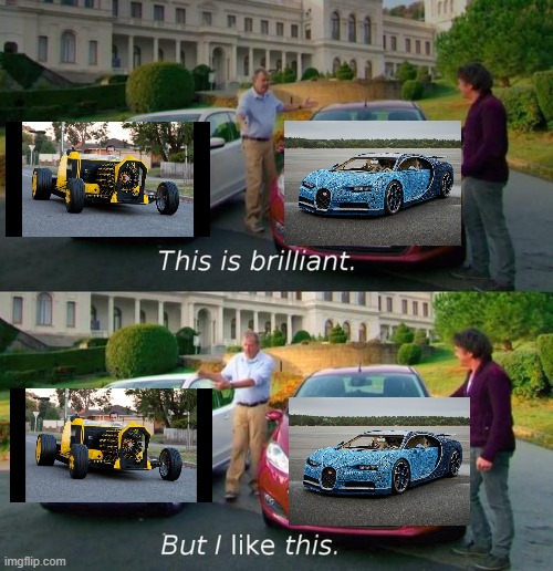 I still like the orignal | image tagged in this is brilliant but i like this,lego,cars | made w/ Imgflip meme maker
