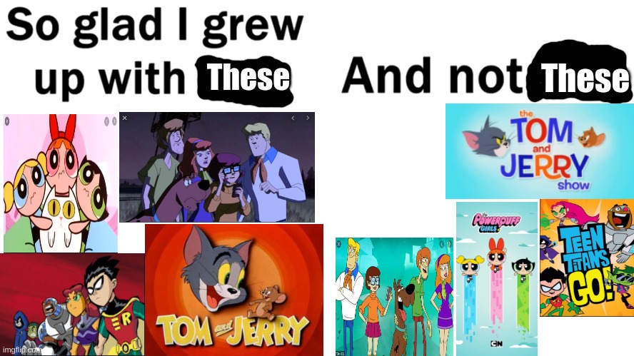 They chose money over quality | These; These | image tagged in so glad i grew up with this,cartoon network,cartoons | made w/ Imgflip meme maker