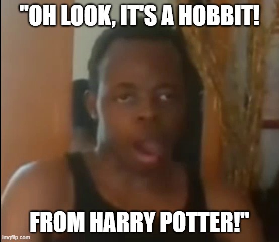 I've seen this done in jokes but never in real life... | "OH LOOK, IT'S A HOBBIT! FROM HARRY POTTER!" | image tagged in pedofish | made w/ Imgflip meme maker
