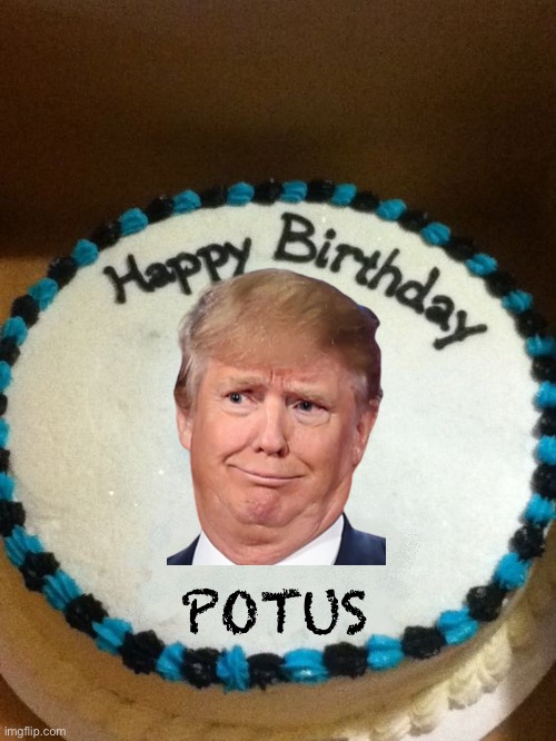 June 14th is Trump’s Birthday.  Happy Birthday President! | POTUS | image tagged in miku birthday cake - blank name,donald trump birthday,cake | made w/ Imgflip meme maker