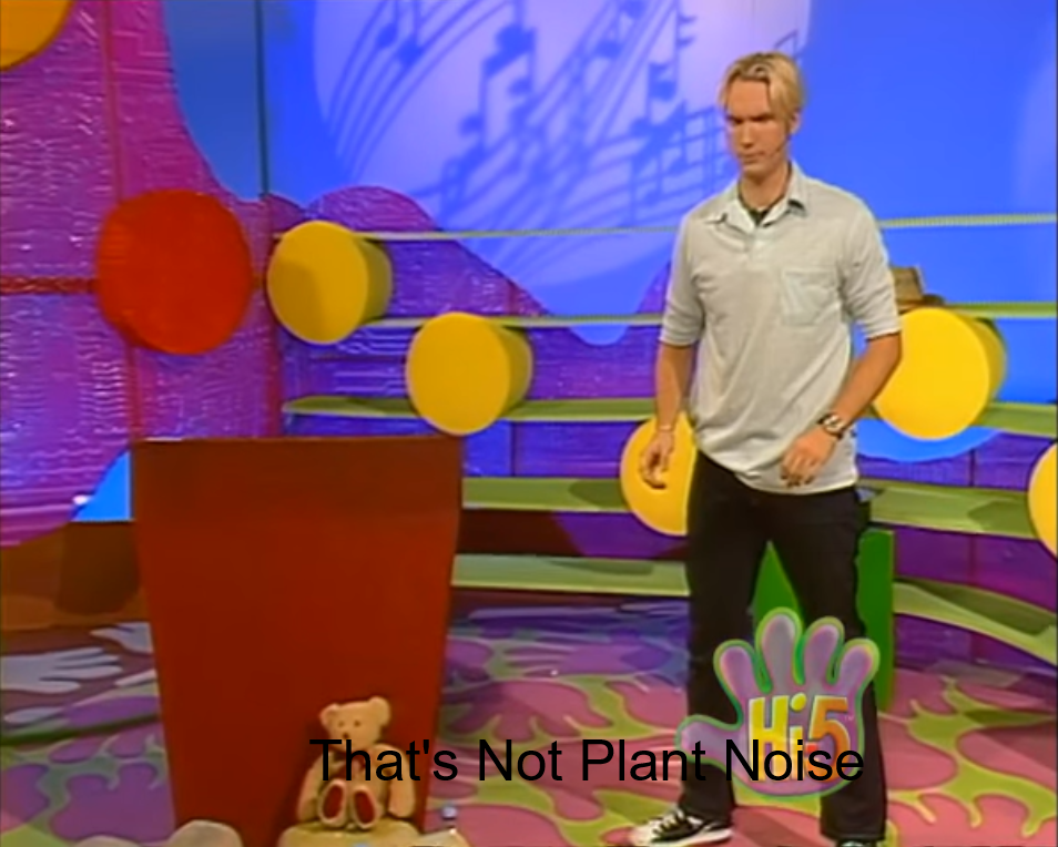 That's not plant noise Blank Meme Template
