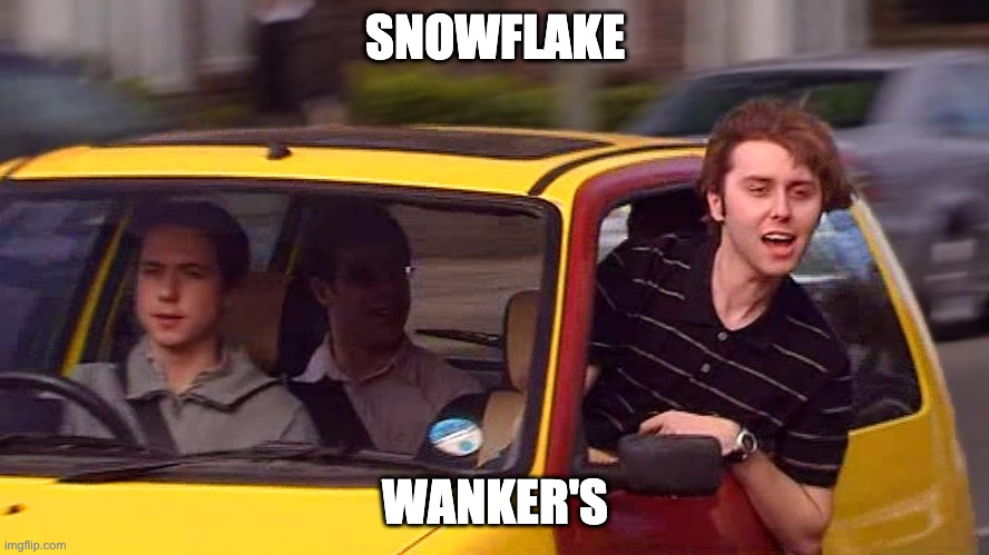 when snowflakes complain |  SNOWFLAKE; WANKER'S | image tagged in bus wankers | made w/ Imgflip meme maker