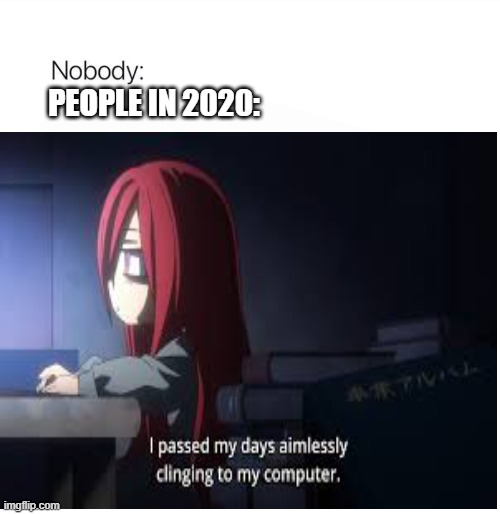 PEOPLE IN 2020: | image tagged in 2020 | made w/ Imgflip meme maker