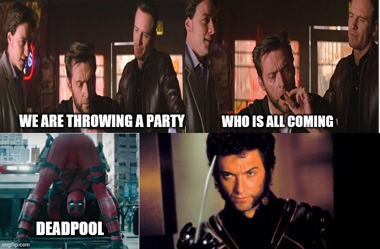 XMENPARTY | WE ARE THROWING A PARTY; WHO IS ALL COMING; DEADPOOL | image tagged in xmen | made w/ Imgflip meme maker