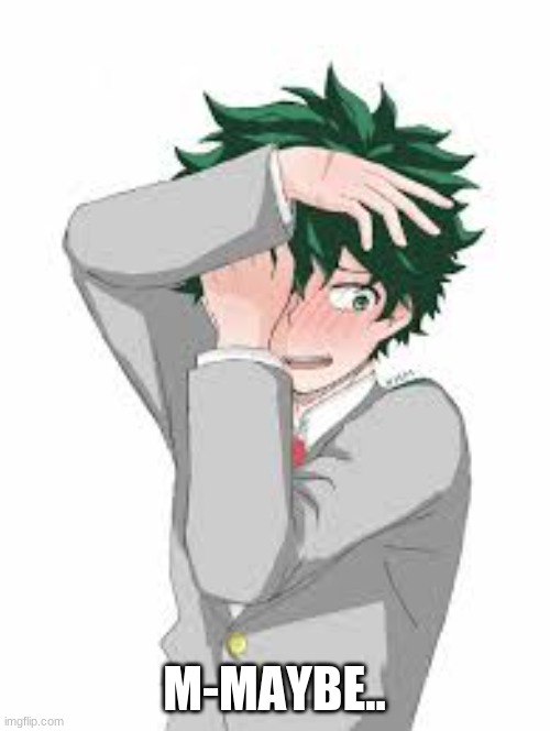 M-MAYBE.. | made w/ Imgflip meme maker