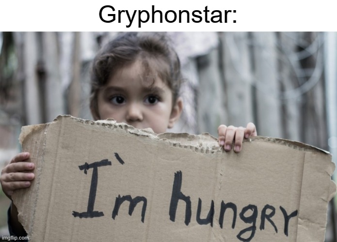 Gryphonstar: | made w/ Imgflip meme maker