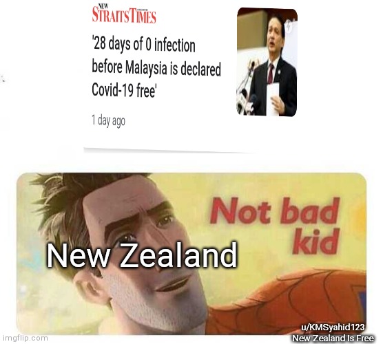 Not bad kid | New Zealand; u/KMSyahid123
New Zealand Is Free | image tagged in not bad kid | made w/ Imgflip meme maker