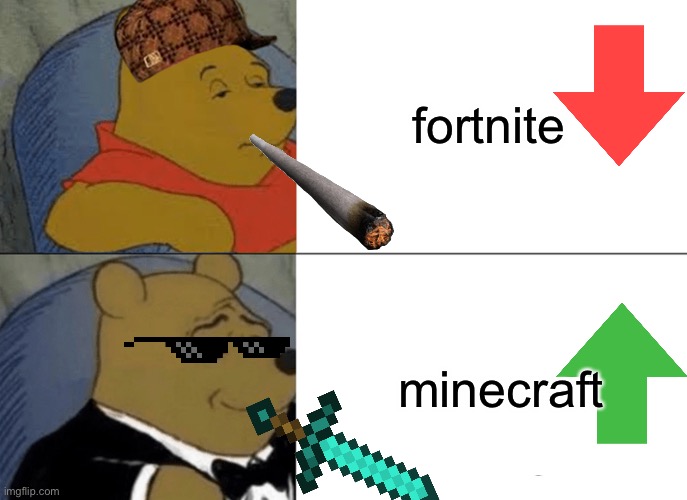 lol | fortnite; minecraft | image tagged in memes,tuxedo winnie the pooh | made w/ Imgflip meme maker