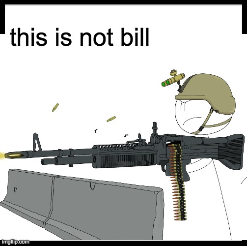 random memes everywhere | this is not bill | image tagged in this is bill | made w/ Imgflip meme maker