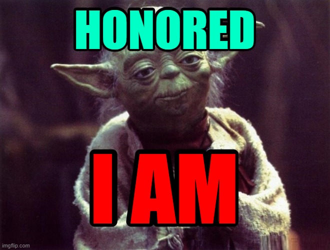 HONORED I AM | made w/ Imgflip meme maker