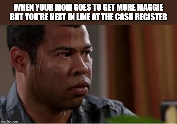 WHEN YOUR MOM GOES TO GET MORE MAGGIE BUT YOU'RE NEXT IN LINE AT THE CASH REGISTER | image tagged in indian store,cash register,sweaty guy | made w/ Imgflip meme maker
