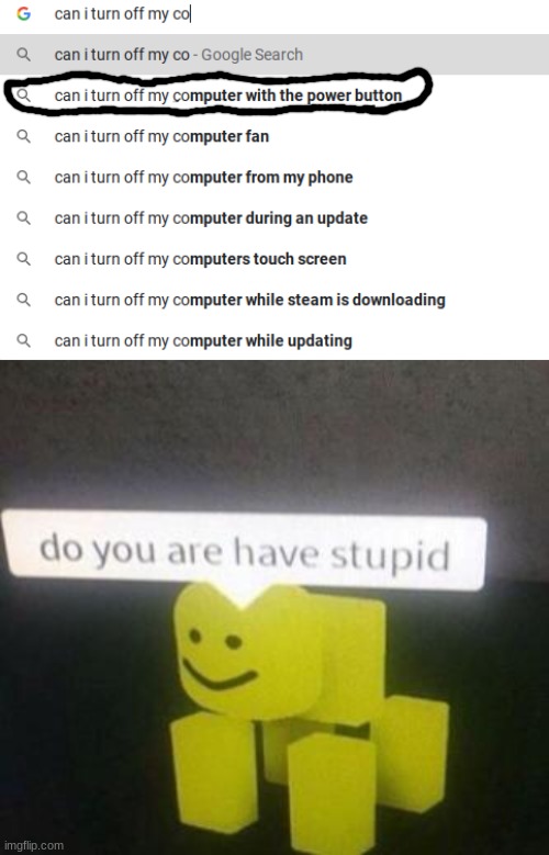 Someone, please explain | image tagged in do you have stupid,computer,google search | made w/ Imgflip meme maker