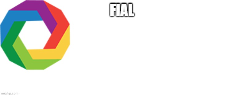 FIAL | made w/ Imgflip meme maker