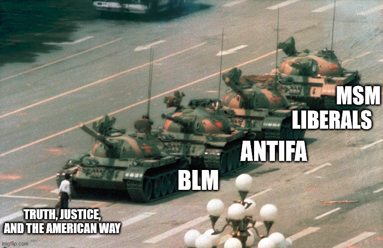 They're on a highway to hell... | MSM; LIBERALS; ANTIFA; BLM; TRUTH, JUSTICE, AND THE AMERICAN WAY | image tagged in tienanmen square tank guy,blm,antifa,liberals,msm | made w/ Imgflip meme maker