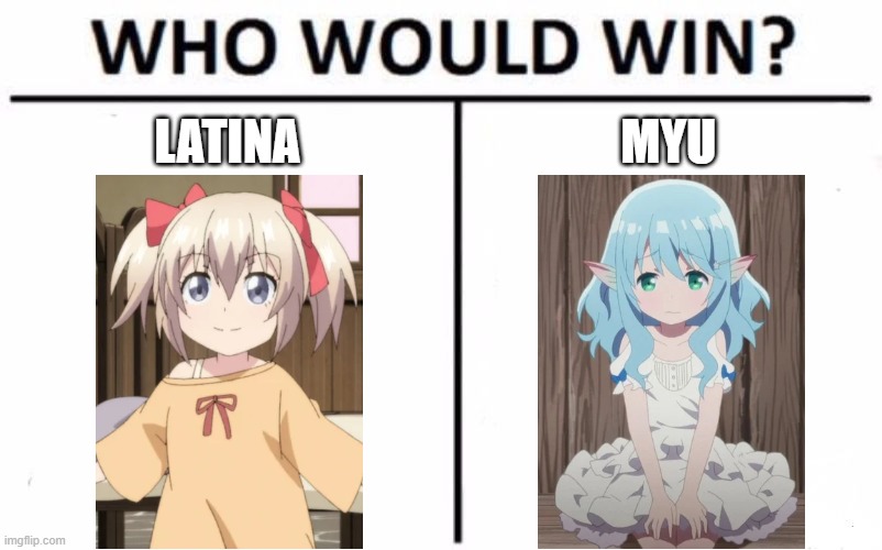 Who Would Win? | LATINA; MYU | image tagged in memes,who would win | made w/ Imgflip meme maker