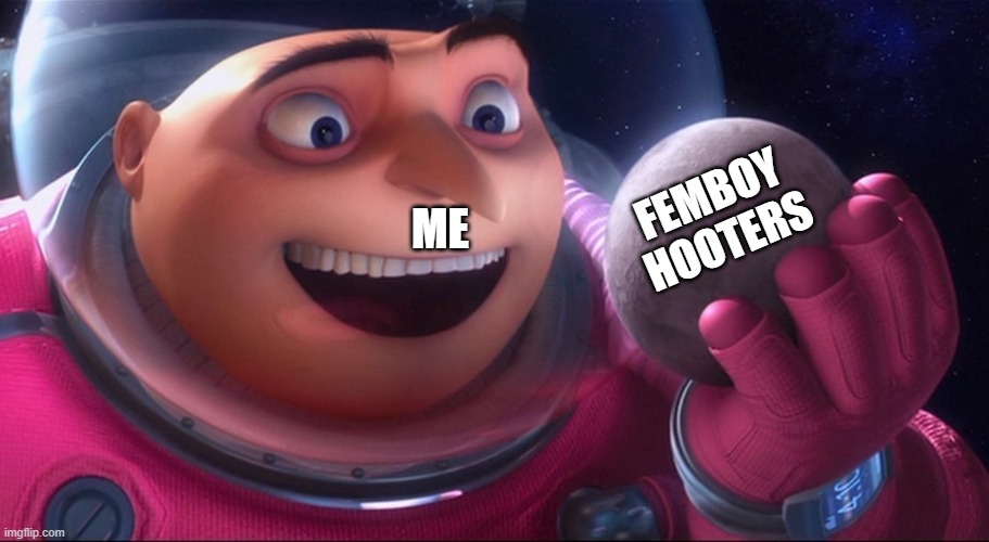 Is this what you youngsters like these days? | FEMBOY
HOOTERS; ME | image tagged in memes,femboy hooters,gru meme | made w/ Imgflip meme maker