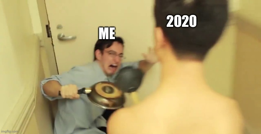 Filthy Frank 2020 | image tagged in 2020,quarantine,filthy frank confused scream | made w/ Imgflip meme maker