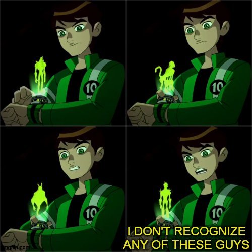 ben 10 alien force | image tagged in ben 10 don't recognize,cool,custom template | made w/ Imgflip meme maker