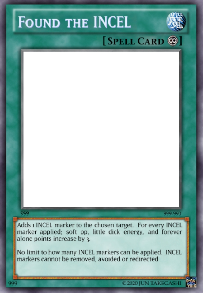 High Quality Found the INCEL card Blank Meme Template