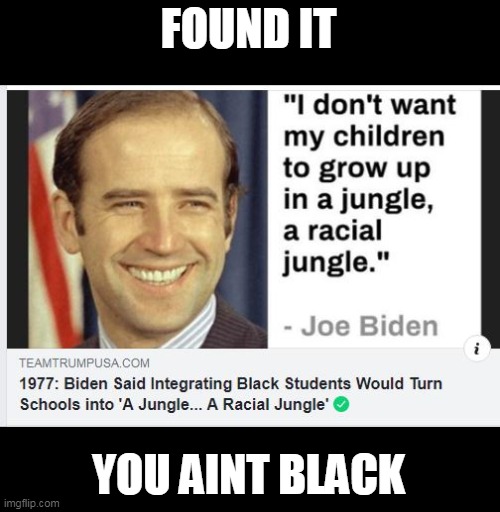 FOUND IT YOU AINT BLACK | made w/ Imgflip meme maker