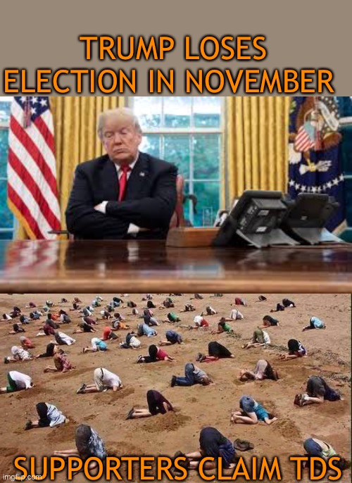 Trump and The cold November rain | TRUMP LOSES ELECTION IN NOVEMBER; SUPPORTERS CLAIM TDS | image tagged in trump supporters,donald trump,november,loser,joe biden,wins | made w/ Imgflip meme maker