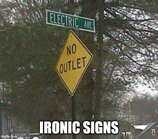 I think this avenue needs an outlet. | IRONIC SIGNS | image tagged in ironic,signs | made w/ Imgflip meme maker