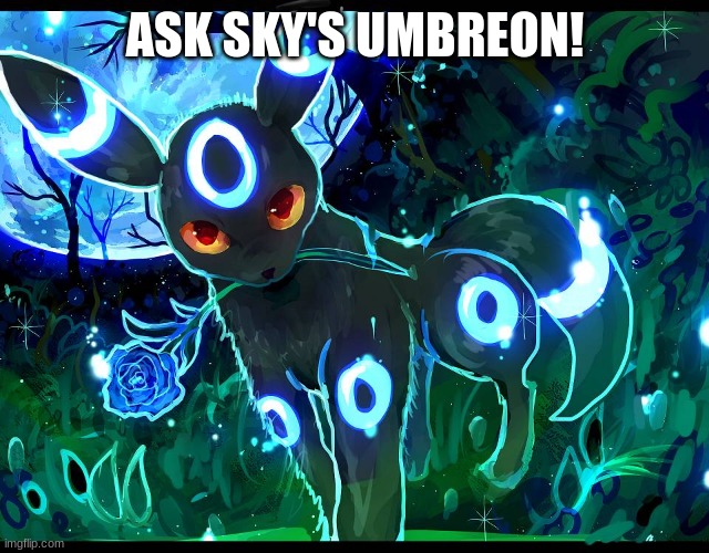 ASK SKY'S UMBREON! | made w/ Imgflip meme maker