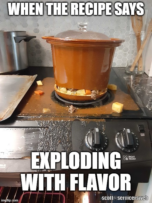 Exploding Crock Pot Fail | scott@servicersweb | image tagged in servicersweb,crockpot,crock pot,cooking | made w/ Imgflip meme maker