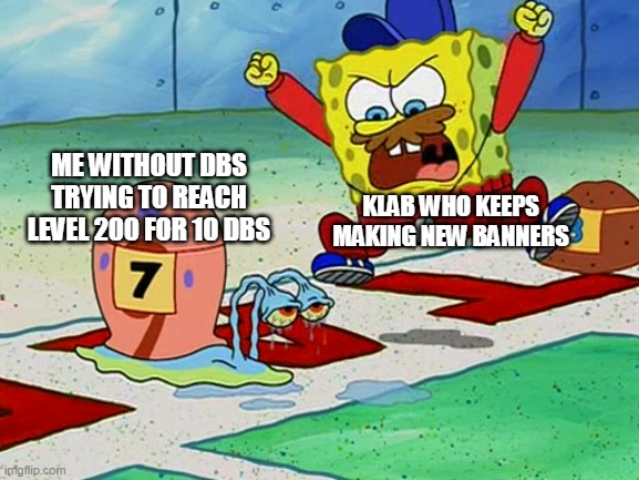3rd anniversary right now | ME WITHOUT DBS TRYING TO REACH LEVEL 200 FOR 10 DBS; KLAB WHO KEEPS MAKING NEW BANNERS | image tagged in gary snail race | made w/ Imgflip meme maker