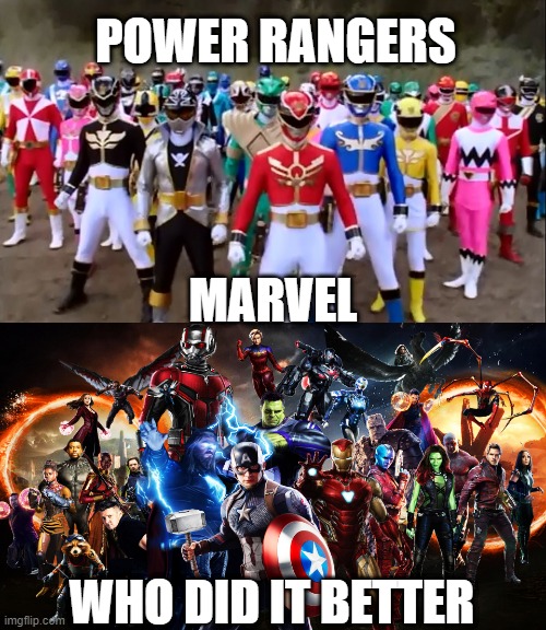 Power Rangers vs Marvel | POWER RANGERS; MARVEL; WHO DID IT BETTER | image tagged in power rangers | made w/ Imgflip meme maker