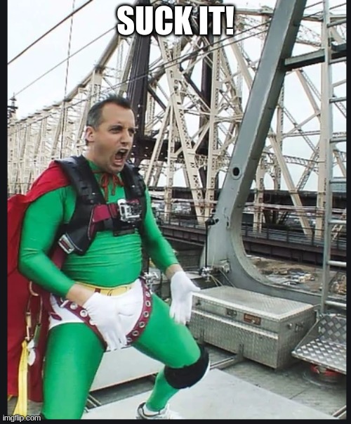 the captain fatbelly template is now available for use! | SUCK IT! | image tagged in captain fatbelly,suck it,impractical jokers,joe gatto,punishment,new template | made w/ Imgflip meme maker