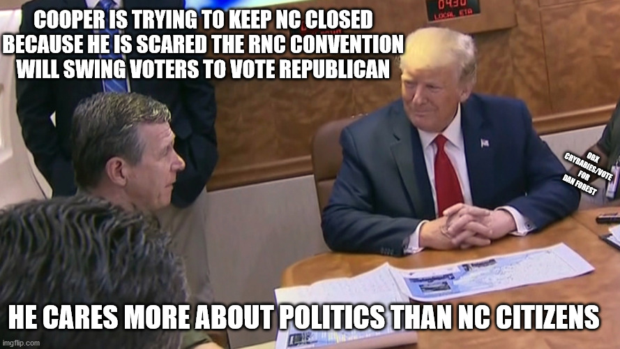 Roy Cooper is a douchebag | COOPER IS TRYING TO KEEP NC CLOSED BECAUSE HE IS SCARED THE RNC CONVENTION WILL SWING VOTERS TO VOTE REPUBLICAN; OBX CRYBABIES/VOTE FOR DAN FOREST; HE CARES MORE ABOUT POLITICS THAN NC CITIZENS | image tagged in cooper,douchebag | made w/ Imgflip meme maker