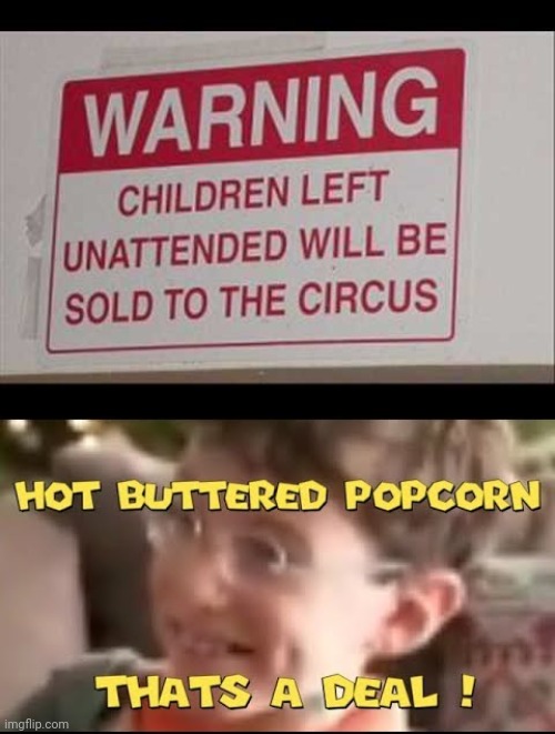 image tagged in hot buttered popcorn thats a deal,funny memes,memes | made w/ Imgflip meme maker