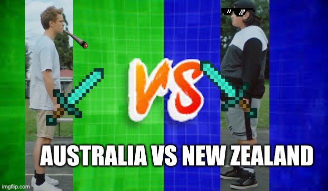 Aussie vs New Zealand though | image tagged in funny memes | made w/ Imgflip meme maker