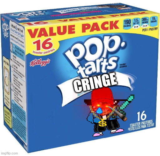 cringe tarts | CRINGE | image tagged in pop tarts,cringe | made w/ Imgflip meme maker