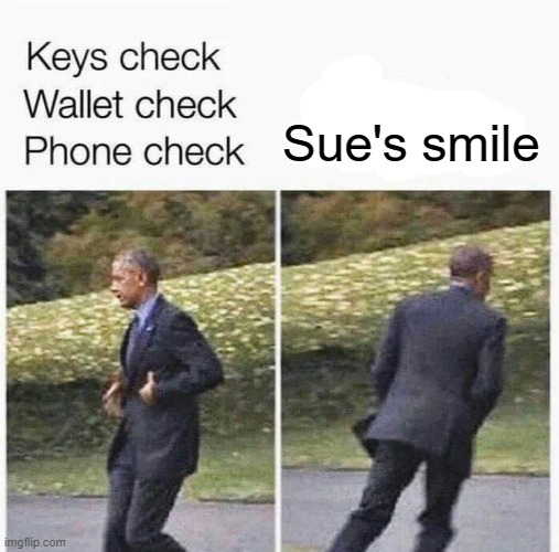 wallet check , keys check | Sue's smile | image tagged in memes,wallet,keys,phone | made w/ Imgflip meme maker