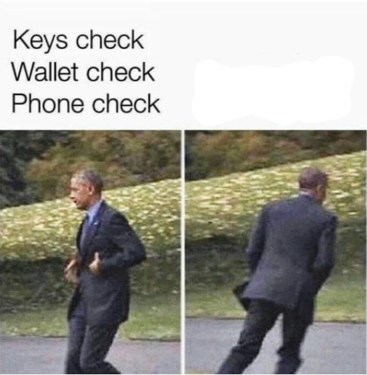 keys check wallet check phone check Blank Meme Template