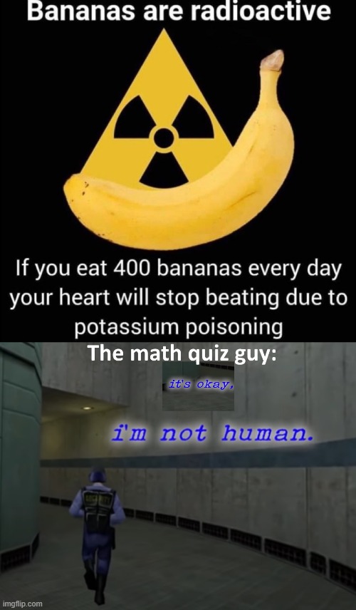Title | image tagged in half life,election 2016 aftermath,math quiz guy,bananas,radiation | made w/ Imgflip meme maker