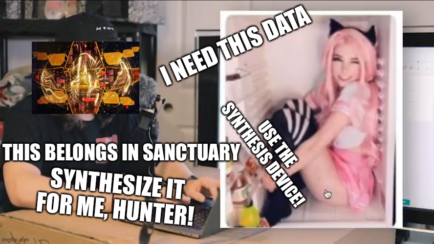 Simaris’s new target | I NEED THIS DATA; THIS BELONGS IN SANCTUARY; USE THE SYNTHESIS DEVICE! SYNTHESIZE IT FOR ME, HUNTER! | image tagged in warframe | made w/ Imgflip meme maker