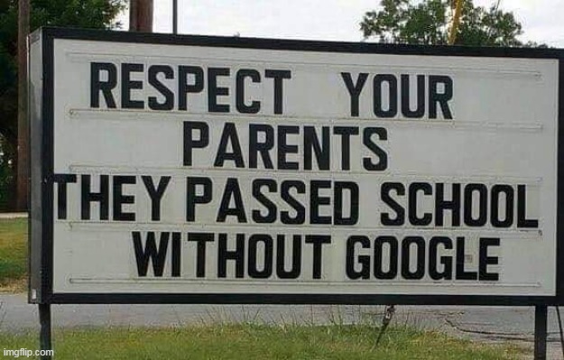 lol | image tagged in respect,google,school | made w/ Imgflip meme maker