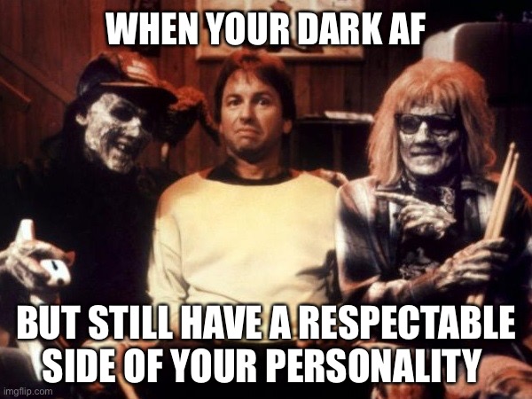 I love this mask lol jk | WHEN YOUR DARK AF; BUT STILL HAVE A RESPECTABLE SIDE OF YOUR PERSONALITY | image tagged in this guy | made w/ Imgflip meme maker