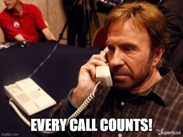 Chuck Norris Phone Meme | EVERY CALL COUNTS! | image tagged in memes,chuck norris phone,chuck norris | made w/ Imgflip meme maker