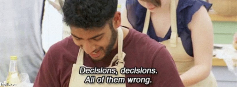 Roses are red, tests are long, | image tagged in decisions decisions all of them wrong | made w/ Imgflip meme maker