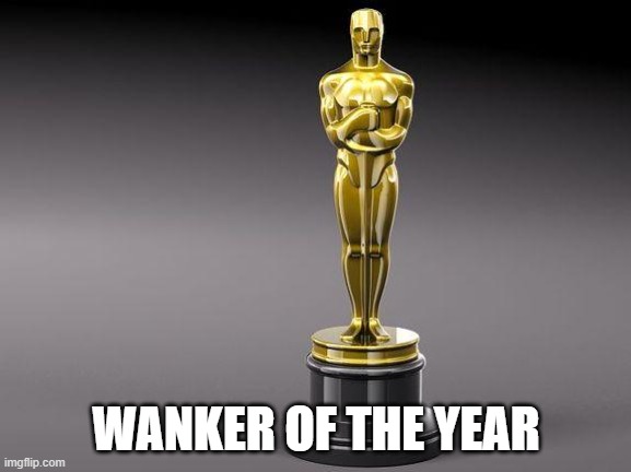 Oscar | WANKER OF THE YEAR | image tagged in oscar | made w/ Imgflip meme maker