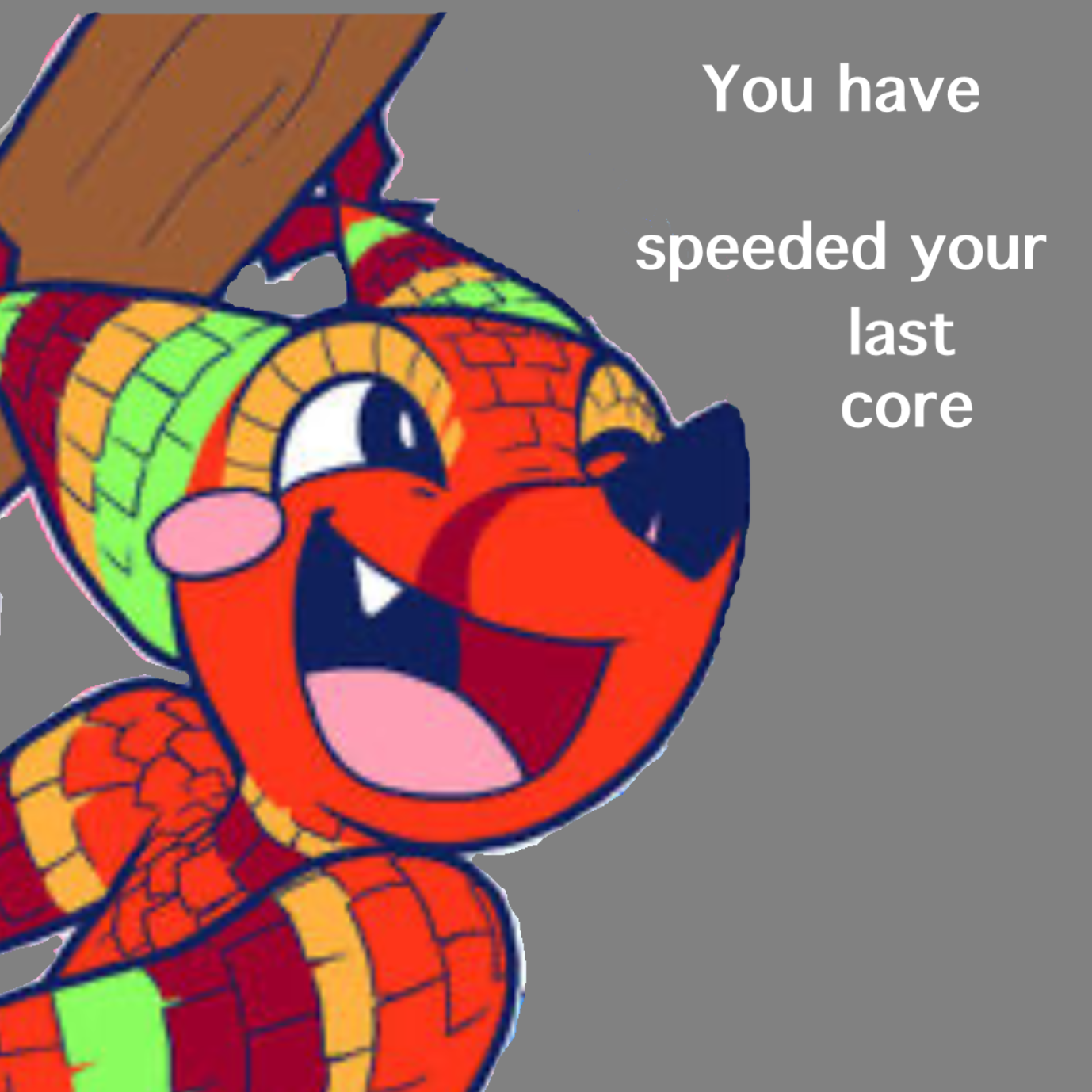 The quick brown fox you have speeded your last core Blank Meme Template